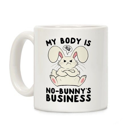 My Body Is No Bunny S Business Coffee Mug