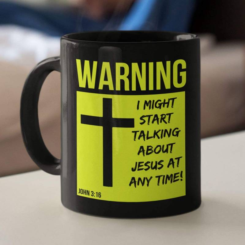 I might start talking about Jesus at anytime coffee mug