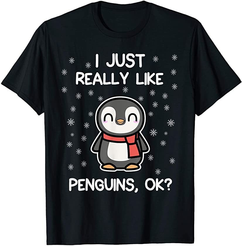 I Just Really Like Penguins, OK? Funny Penguin Lover Gift T-Shirt