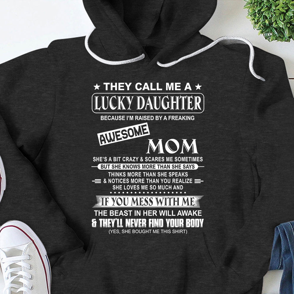 They Call Me A Lucky Daughter Because I’M Raised By A Freaking Awesome Mom Shirts For Daughter Hg98 Lihd