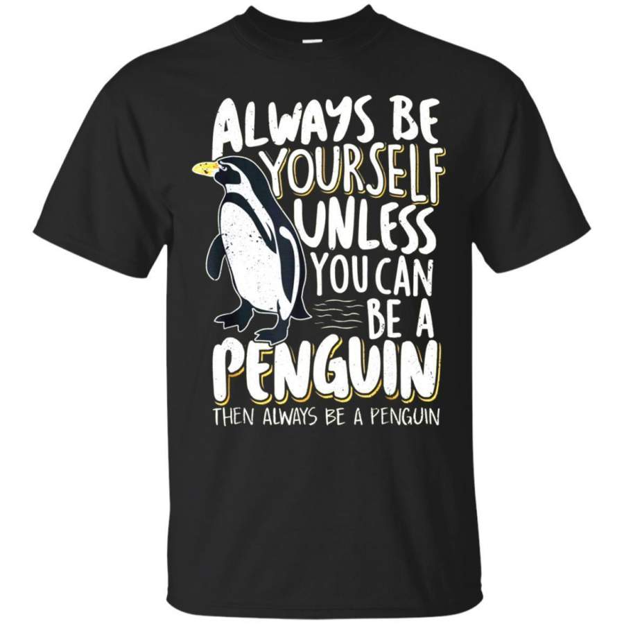 AGR Always Be A Penguin  Funny Penguin Lover Kids Tshirt Jaq T-shirt