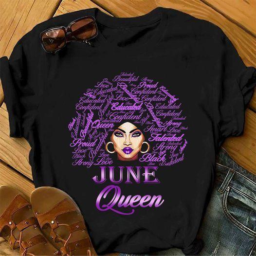 June Black Queen Proud Educated Talented Beautiful T Shirt Hoodie Sweater All Color Plus Size Up To S-5Xl