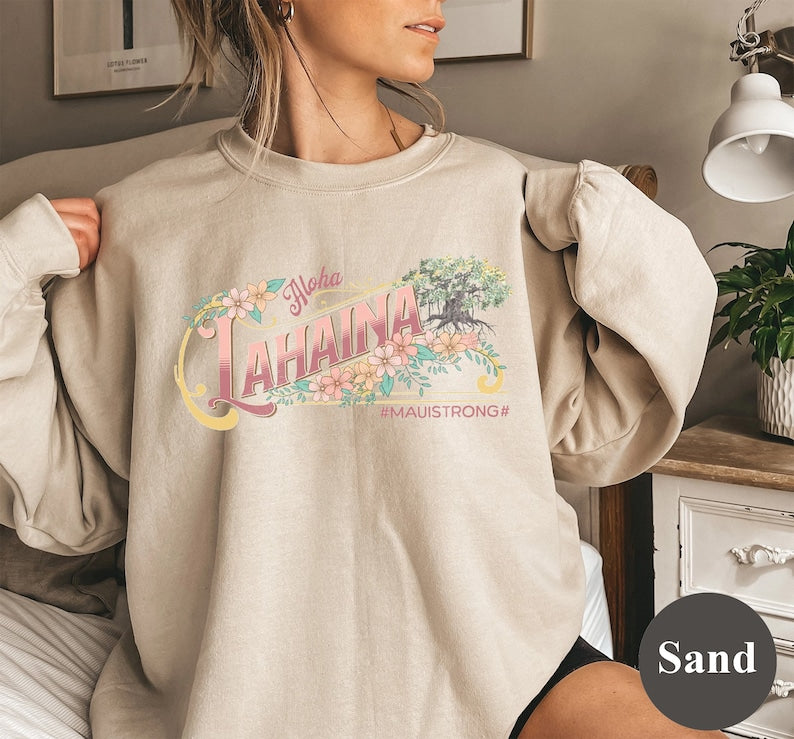 Lahaina Banyan Maui Strong Support Sweatshirt, Lahaina Hawaii Sweatshirt For Coconut Girl Sws2004