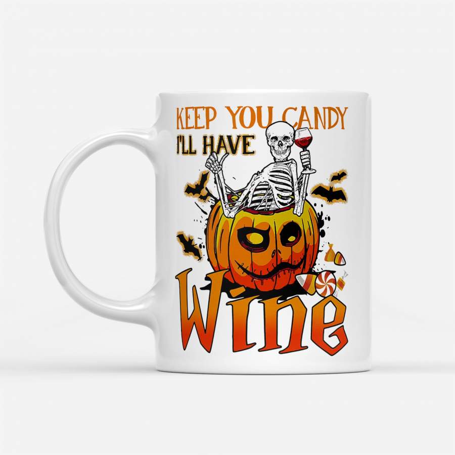 Skeleton Keep You Candy I’ll Have Wine Pumpkin Halloween – White Mug