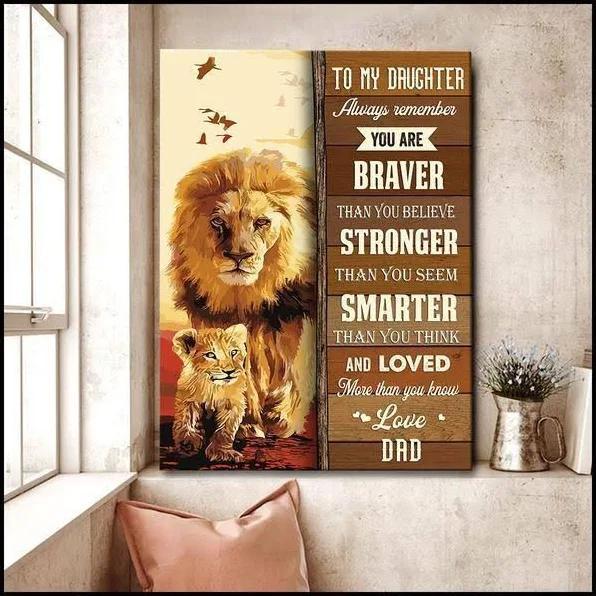 To My Daughter You Are Braver Than You Believe Lion – Gift For Daughter From Mom – Vertical Wall Art, Poster