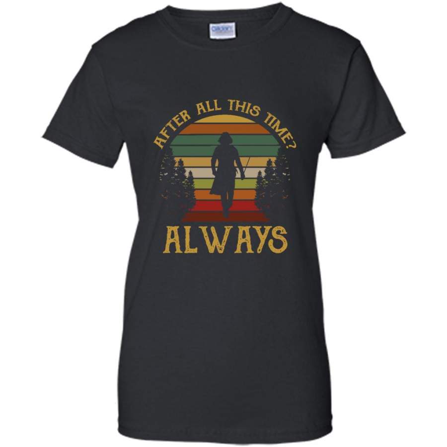 After All This Time Always Classic Vintage Retro Design – Gildan Women Shirt