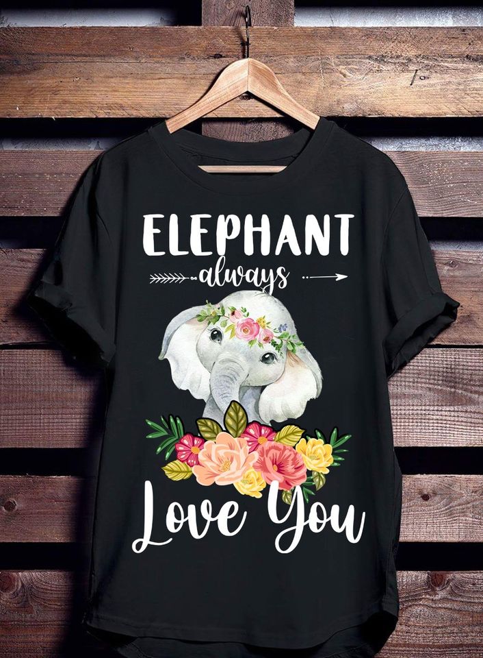 Elephant Always Love You Gift Standard/Premium T-Shirt