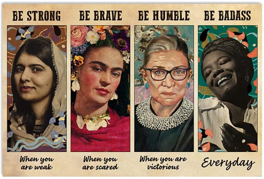 Women Feminist Be Strong When You Are Weak Be Brave When You Are Scared Be Humble When You Are Victorious Everyday Poster Perfect Ideas On Xmas Birthday Home Decor