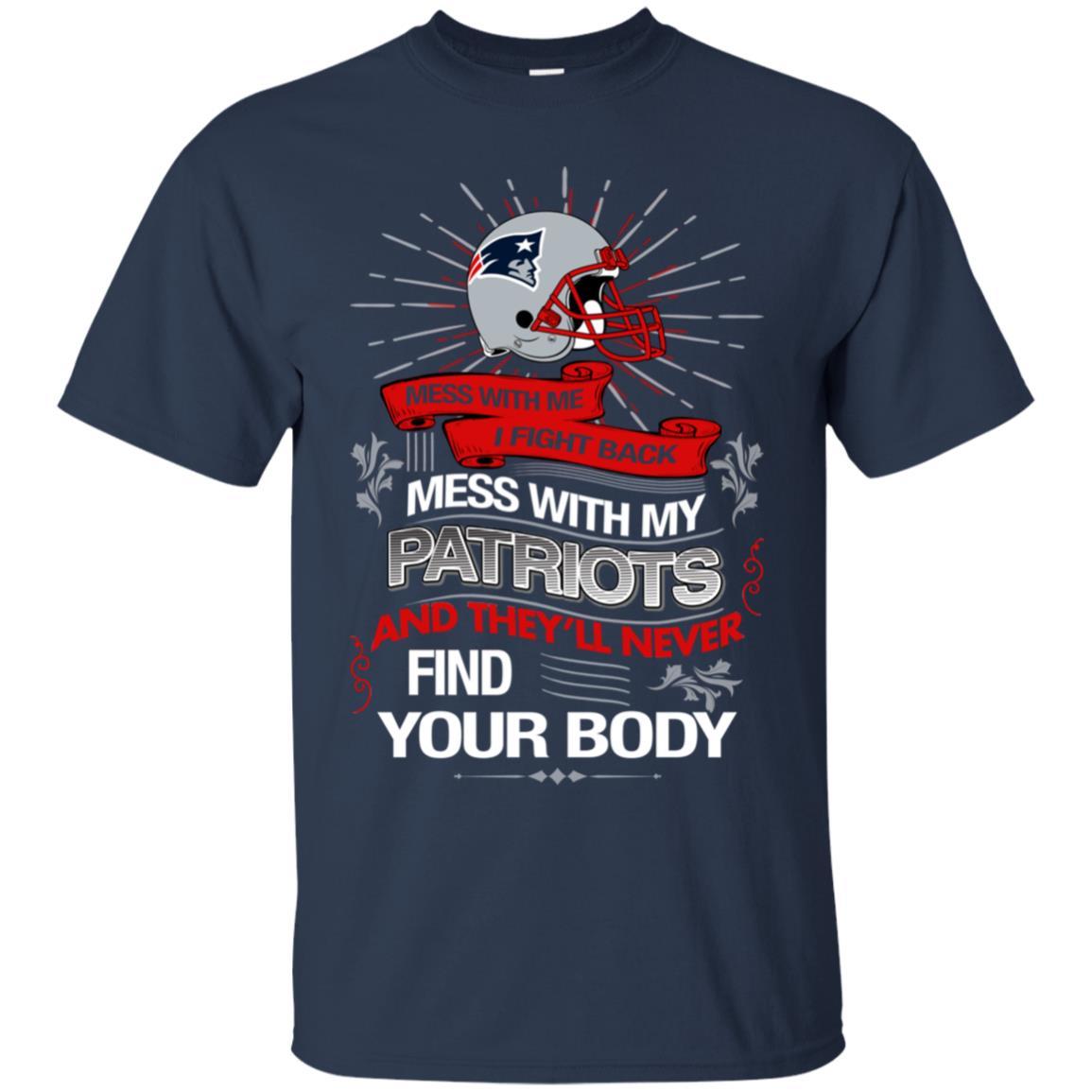 My New England Patriots And They’ll Never Find Your Body Tshirt