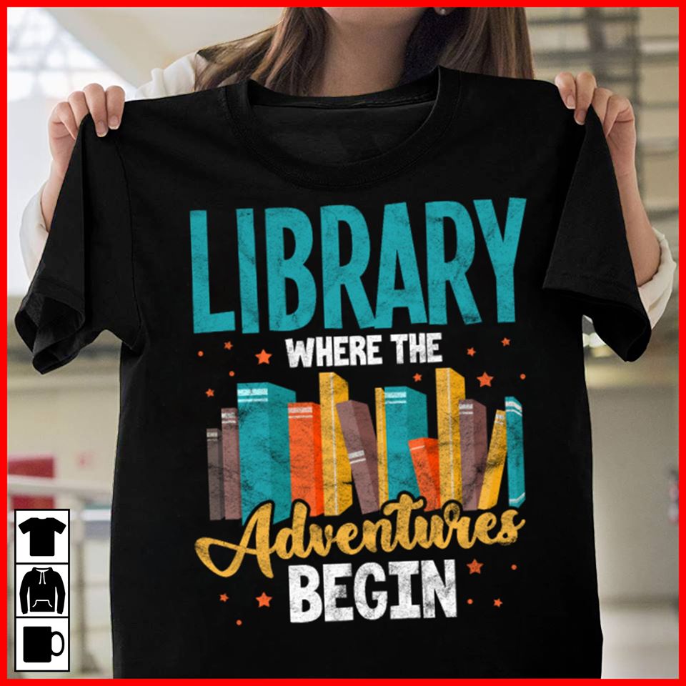 Library Where The Adventures Begin For Book Lovers Cotton T-Shirt