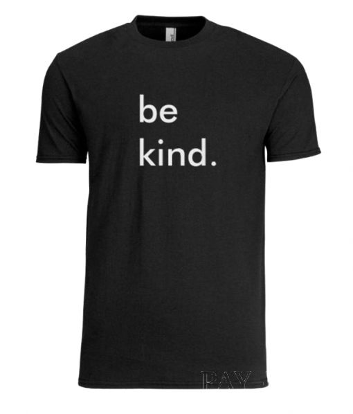 Be Kind RS T Shirt