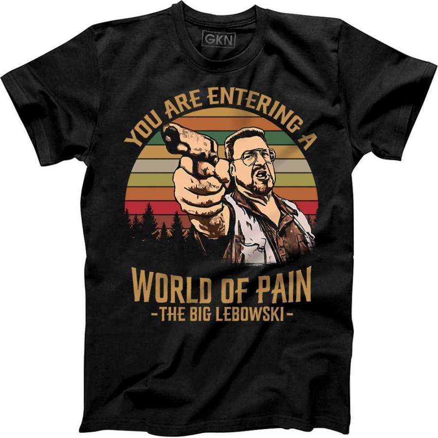 You Are Entering A World of Pain The Big Lebowski Vintage Retro T-Shirt Walter Sobchak New T Shirts Funny Tops Tee Shirt