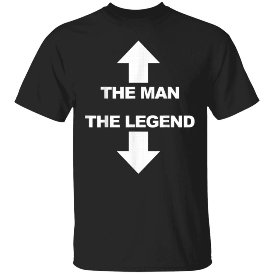 The man the legend Funny Adult Humor T-Shirt