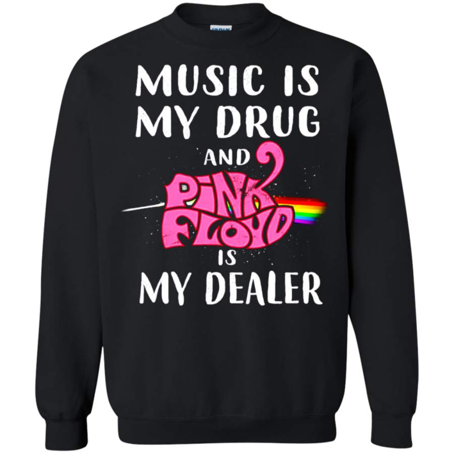 AGR Music Is My Drug And Pink Floyd Is My Dealer Sweatshirt