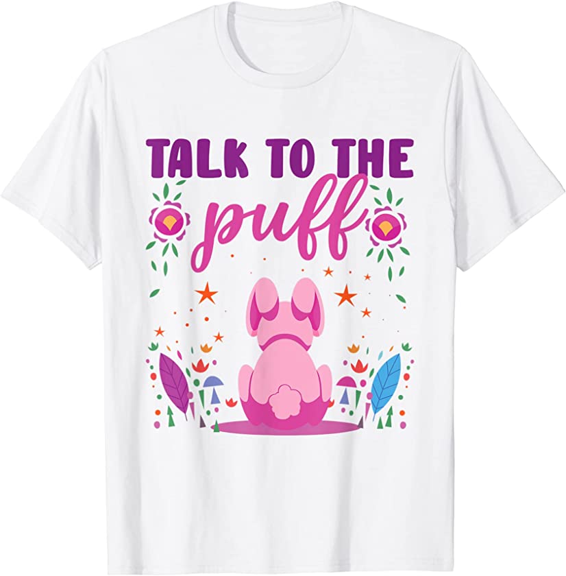 Talk To The Puff Easter Bunny Rabbit Owner T-Shirt