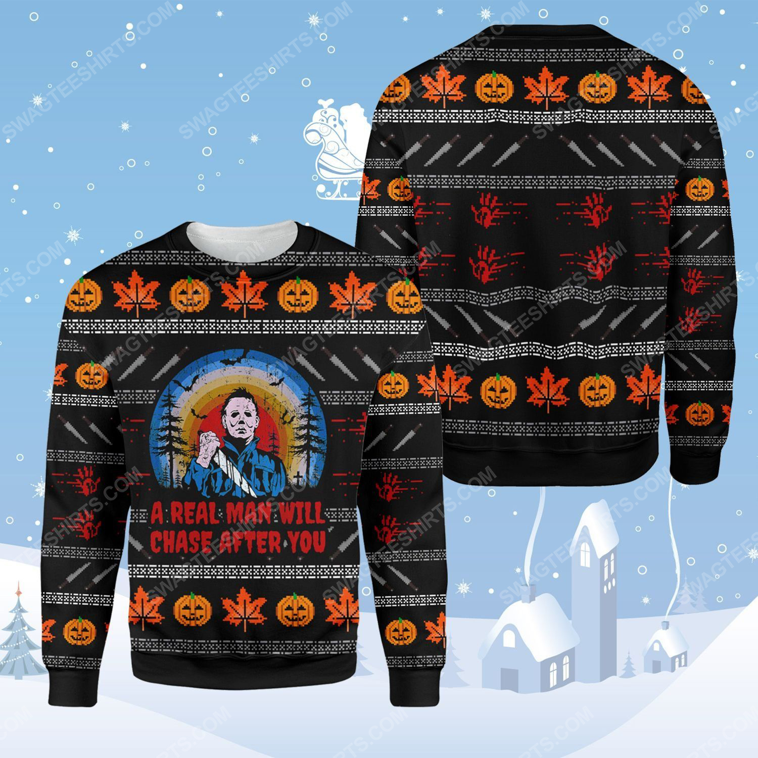 [Special Edition] Michael Myers A Real Man Will Chase After You Ugly Christmas Sweater – Maria