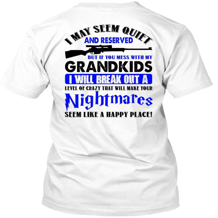 You Mess With My Grandkids T Shirt, Nightmares T Shirt