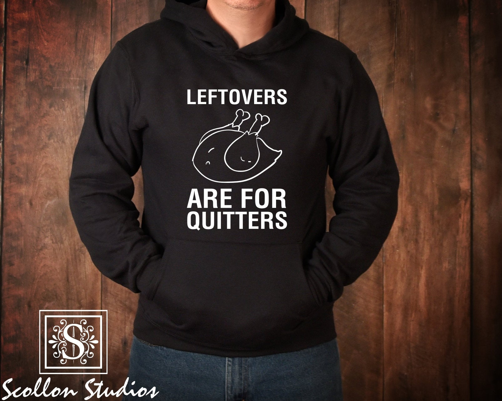 Leftovers Are For Quitters,Thanksgiving Hoodie