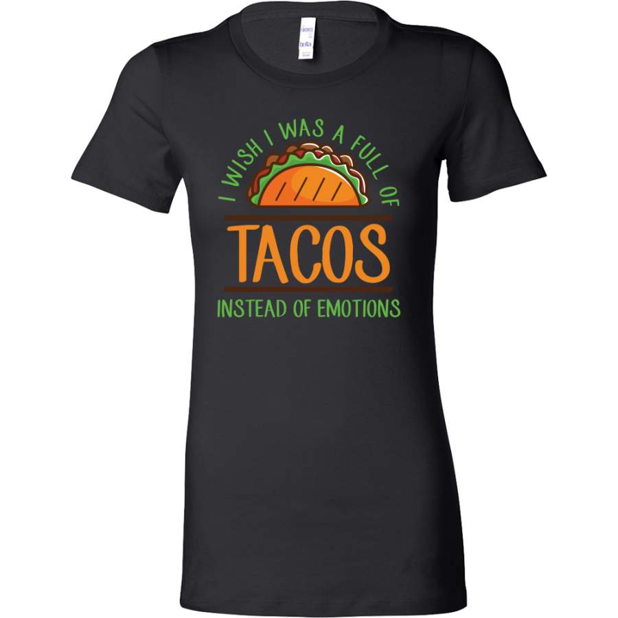 Taco mexican i wish i was a full of instead of emotions Woman Short Sleeve Funny T Shirt – TL00594WS