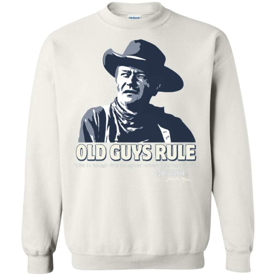 Old Guys Rule Men’s John Wayne – Tougher T-Shirt Pullover Sweatshirt