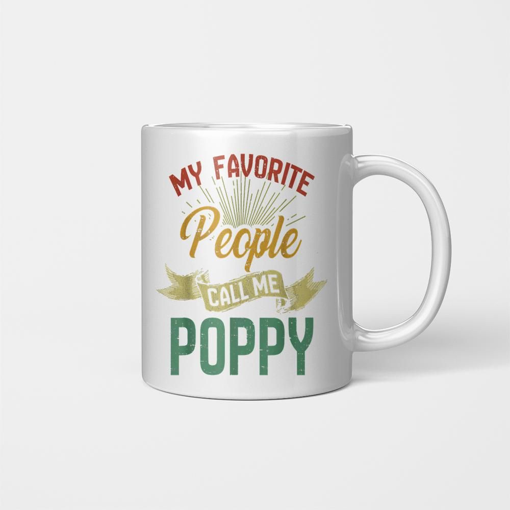 Vintage My Favorite People Call Me Poppy Father’s Day Mug Ceramic White 11oz 15oz