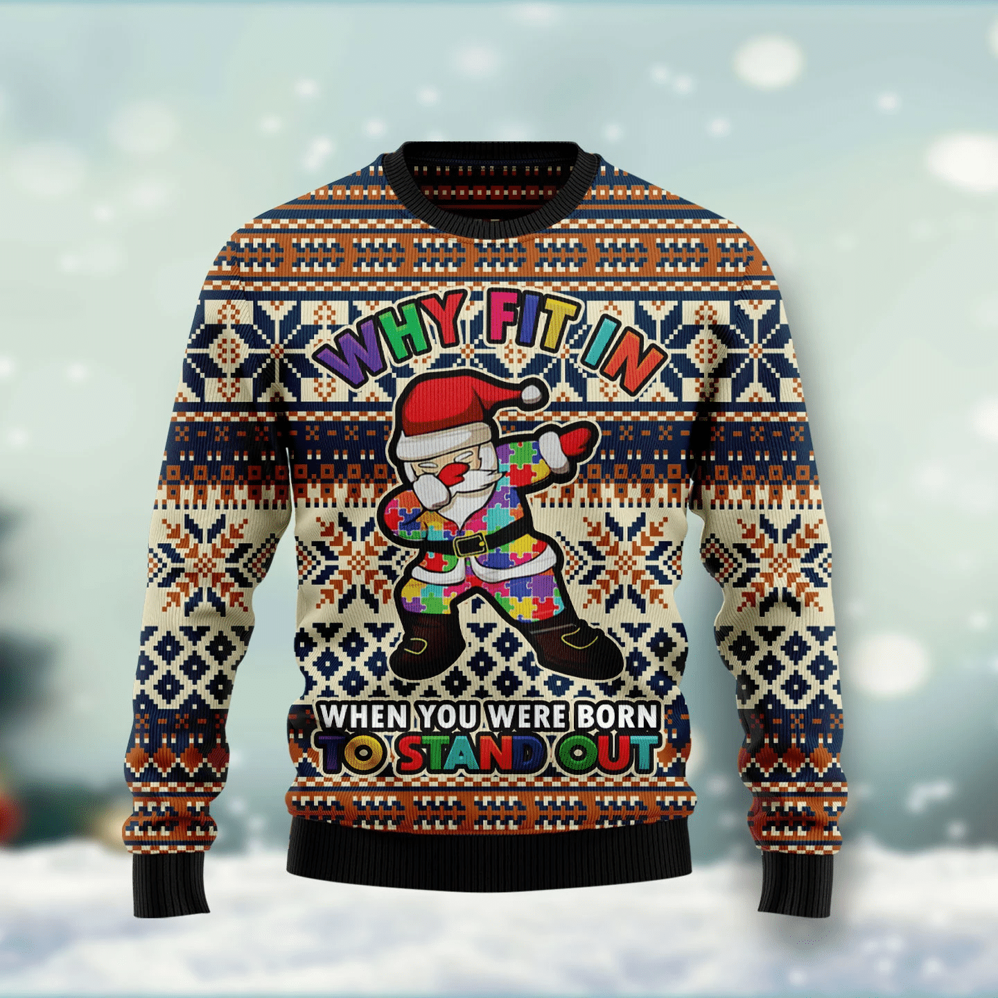 Why Fit In When You Were Born To Stand Out Christmas Ugly Sweater