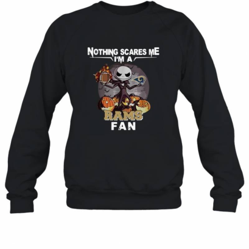 Jack Skellington nothing scares me I’m a Los Angeles Rams fan shirt Sweatshirt