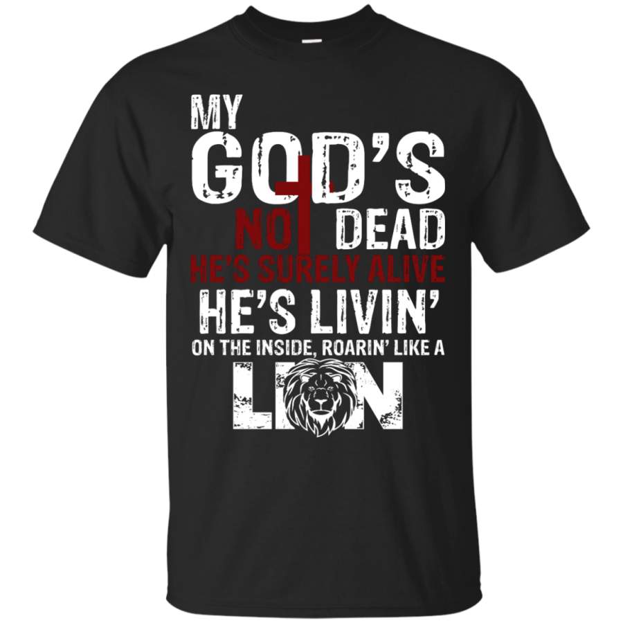 AGR My God’s Not Dead He’s Surely Alive Shirt, Hoodie, Tank