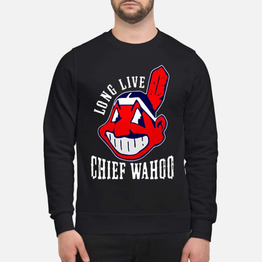 Cleveland Indians long live chief wahoo Sweatshirt