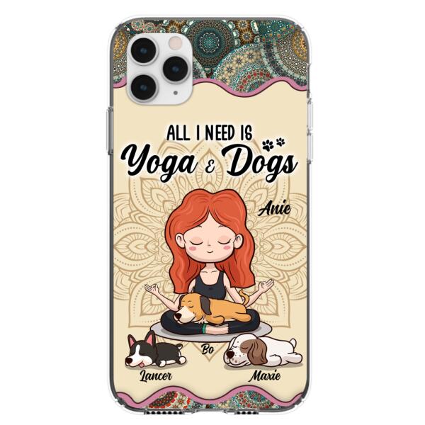 Custom Personalized Yoga Woman & Dog Phone Case – Upto 3 Dogs – Gifts For Yoga/ Dog Lovers – All I Need Is Yoga And Dogs – Case For Iphone, Samsung And Xiaomi- 606Hwh