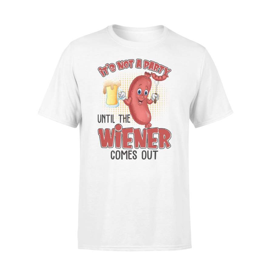 Not A Party Until The Wiener Comes Out BBQ T-shirt