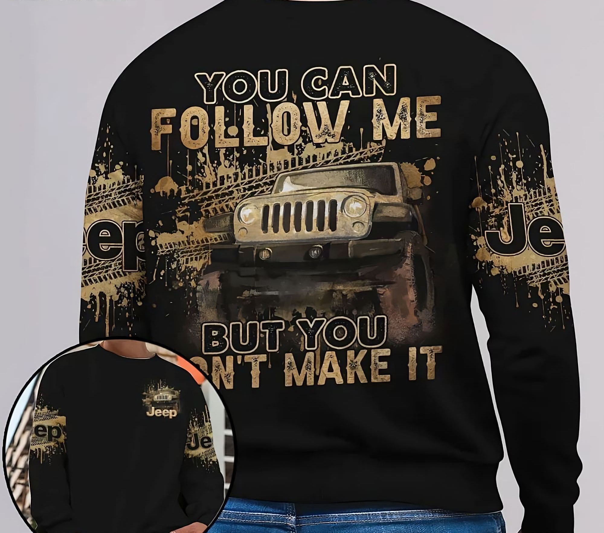 You Won’T Make It Jeep Dirty All Over Print Sweatshirt