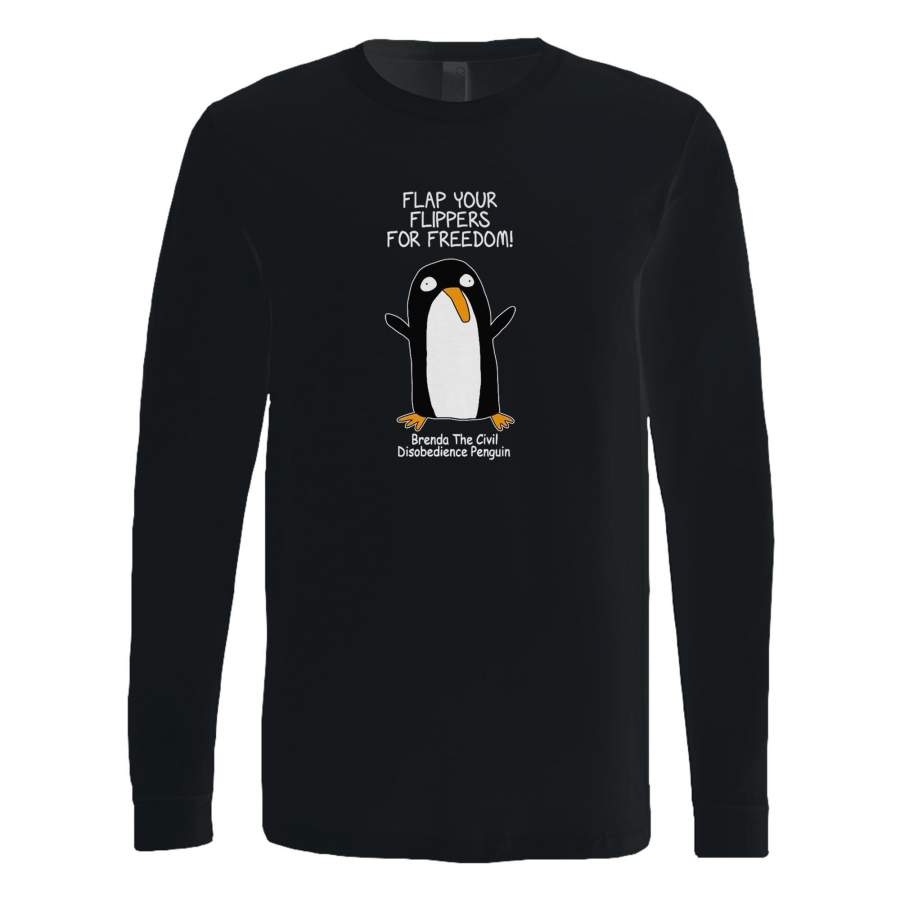 Brenda The Civil Discobedience Penguin Flap Your Flippers Long Sleeve T-Shirt Tee