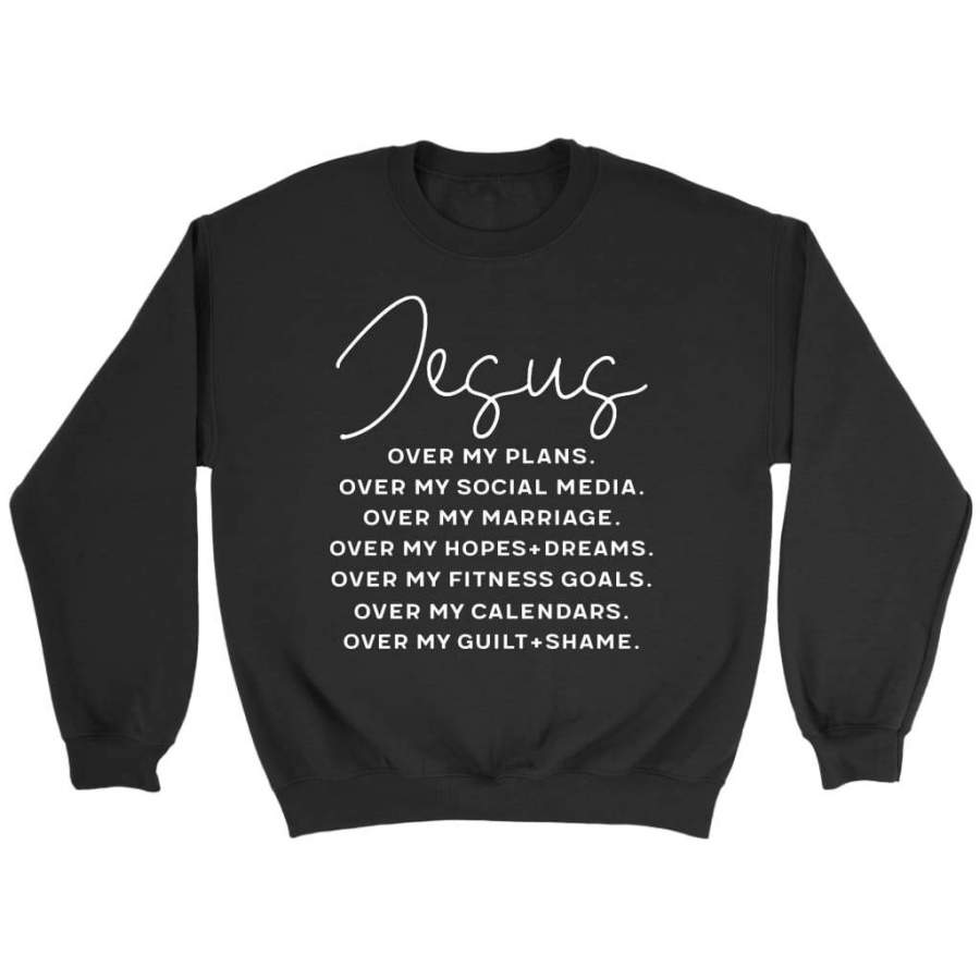 Jesus over my plans sweatshirt