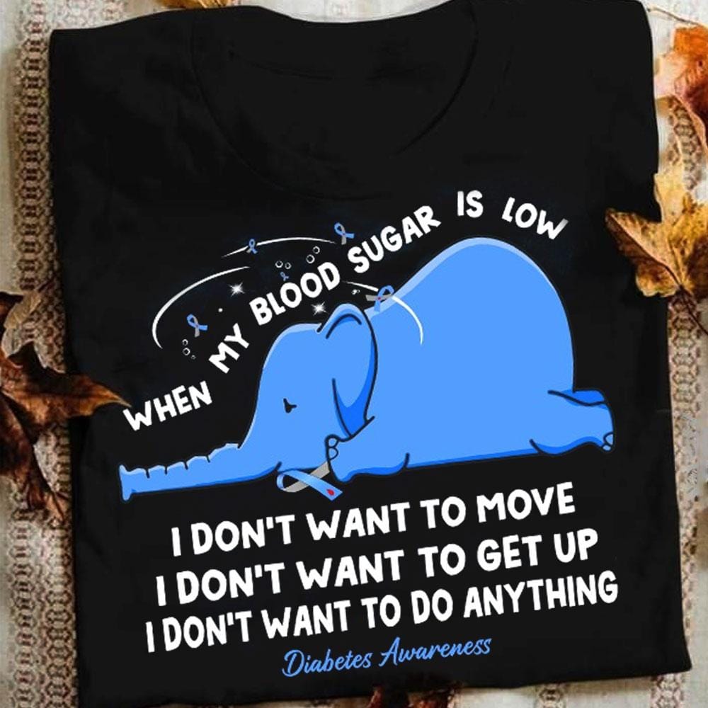 When My Blood Sugar Is Low, Elephant Diabetes Shirt