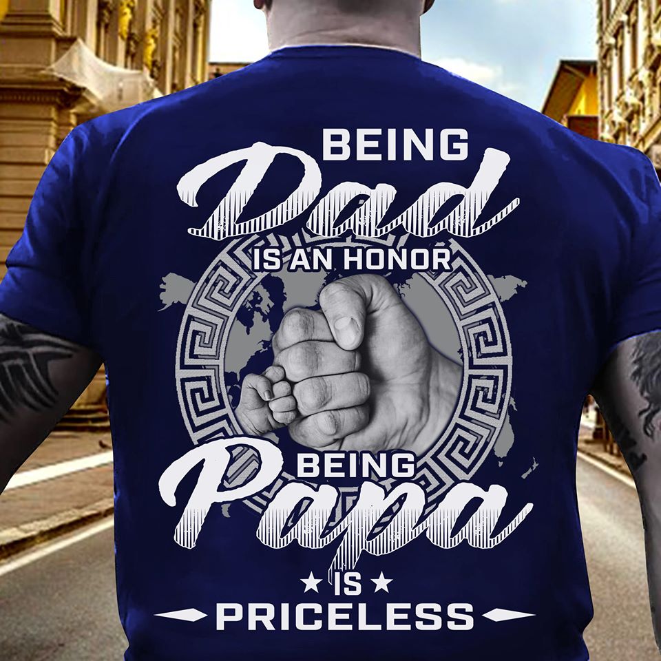 Being Dad Is An Honor Being Papa Is Priceless Standard Men T-shirt