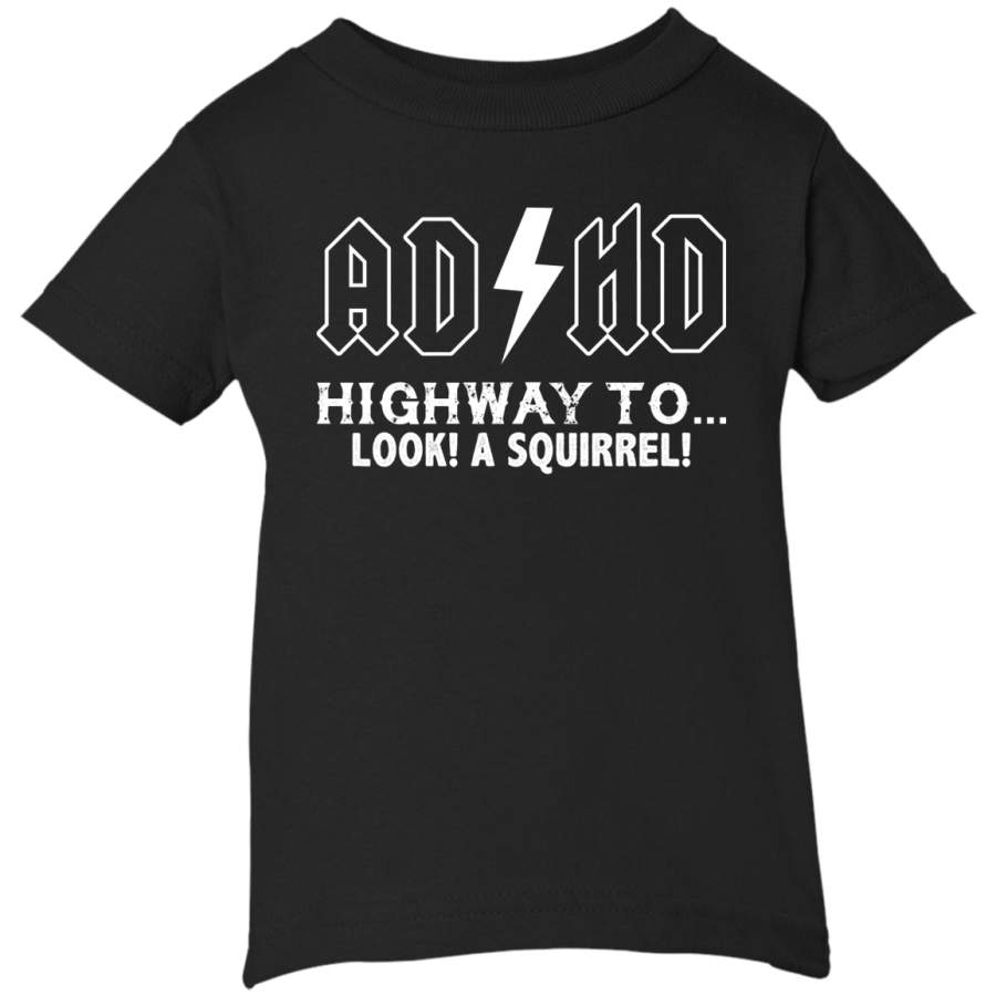 AGR ADHD Highway To Hey Look A Squirrel Infant Short Sleeve T-Shirt