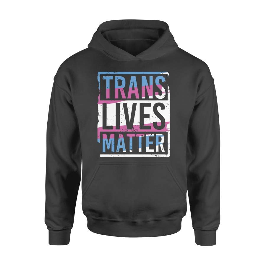 Trans Lives Matter Hoodie Unisex Black Lives Matter