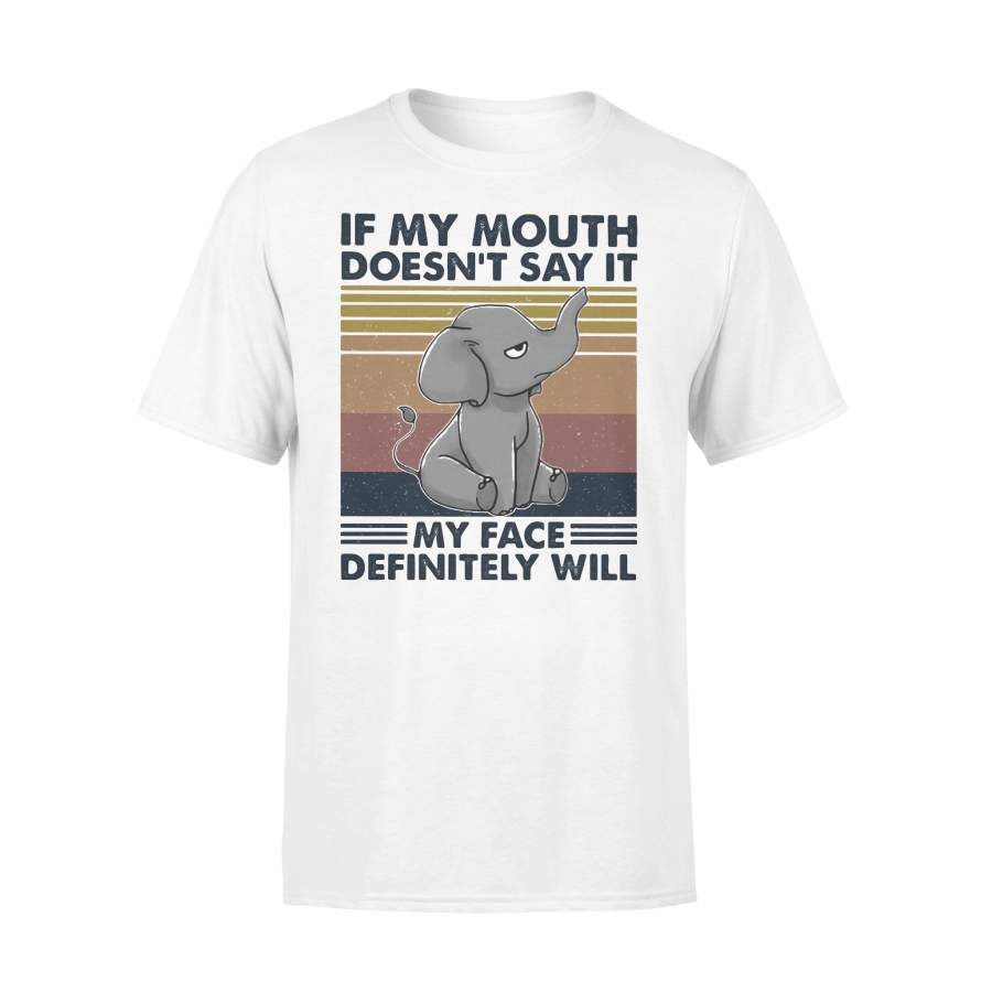 If My Mouth Doesn’t Say It My Face Definitely Will Elephant Vintage Retro T-shirt