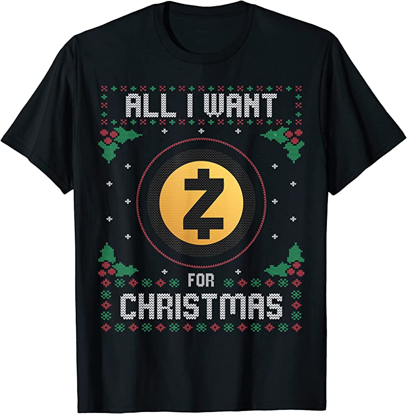 Zcash Ugly Christmas Sweater, All I Want For Xmas T-Shirt