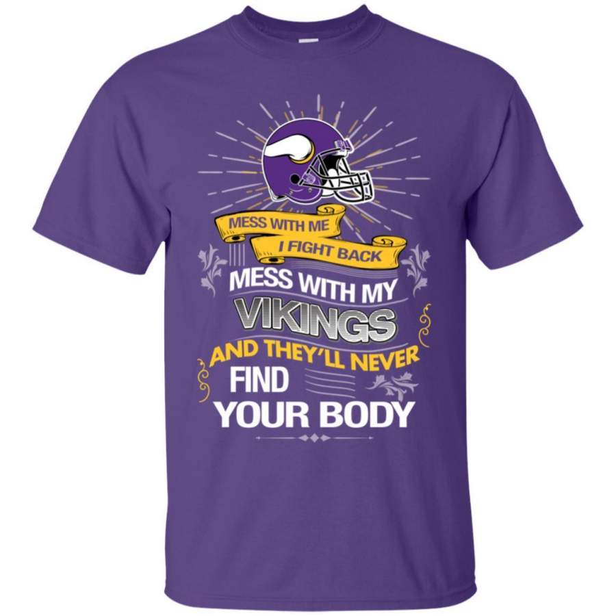 My Minnesota Vikings And They’ll Never Find Your Body T Shirt