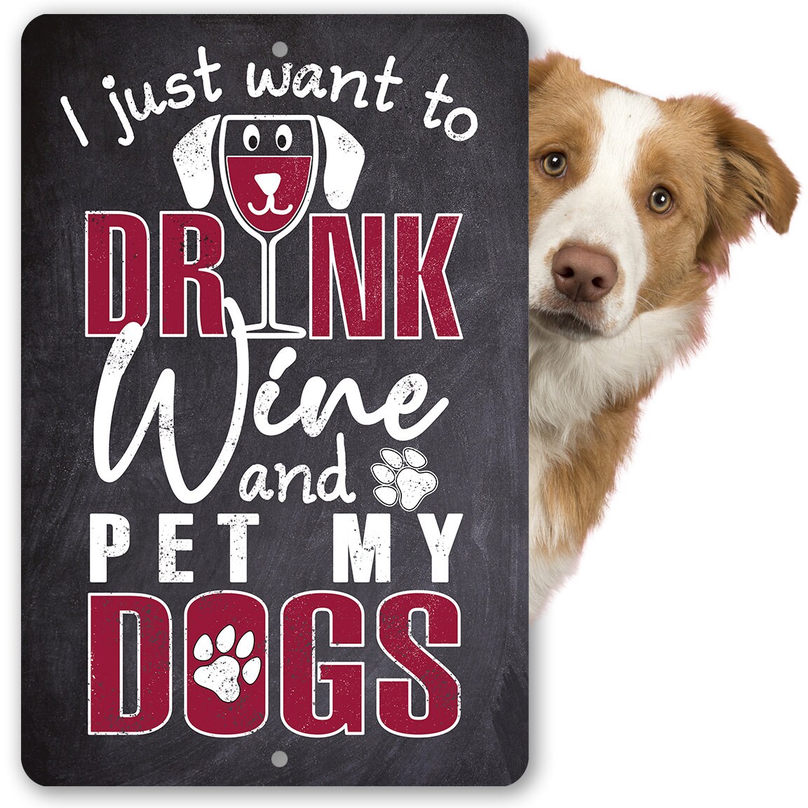 I Just Want To Wine Dog – 8″ x 12″ or 12″ x 18″ Aluminum Tin Awesome Metal Poster