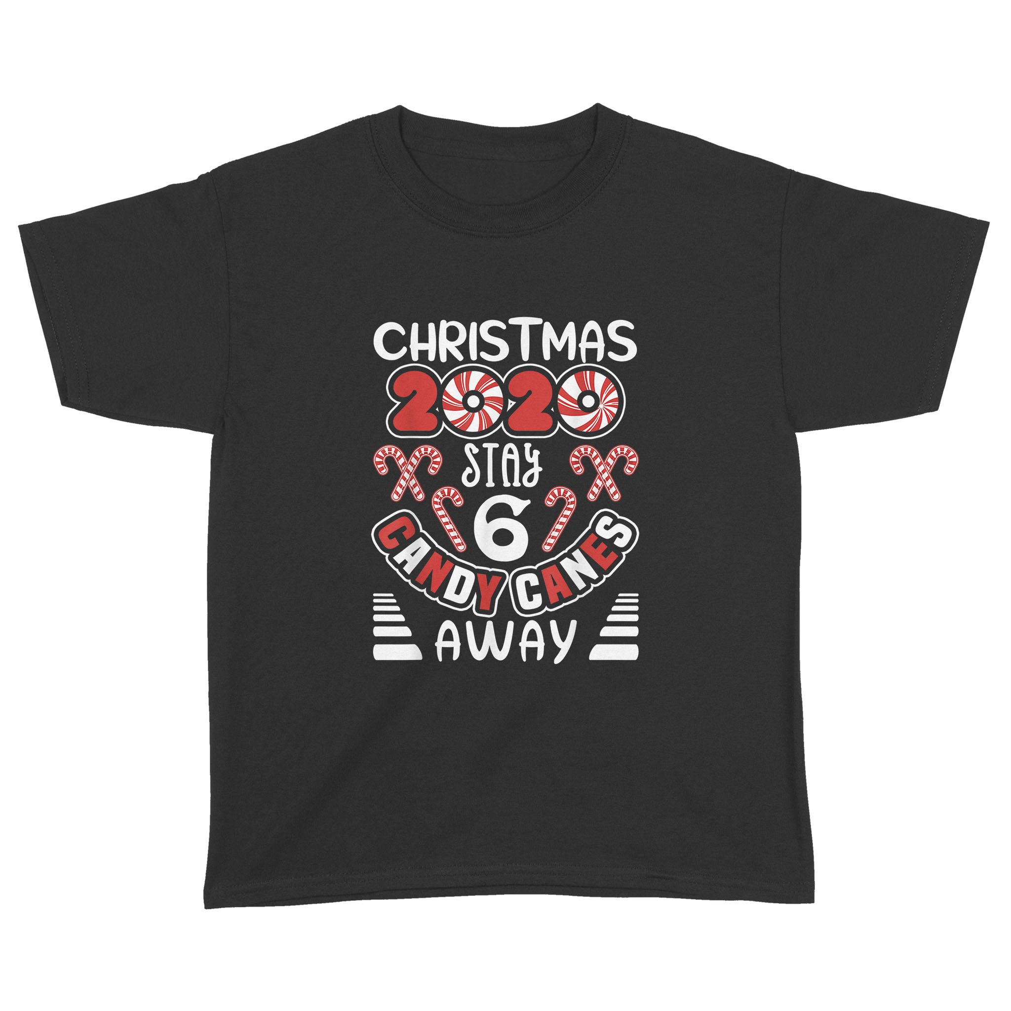 Christmas 2020 Stay 6 Candy Canes Away Funny Xmas – Standard Youth T-shirt