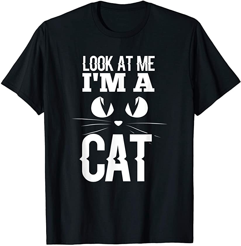 Cat Funny Look At Me I’m A Cat Cute Kitten Kitty Pet Lover T-Shirt