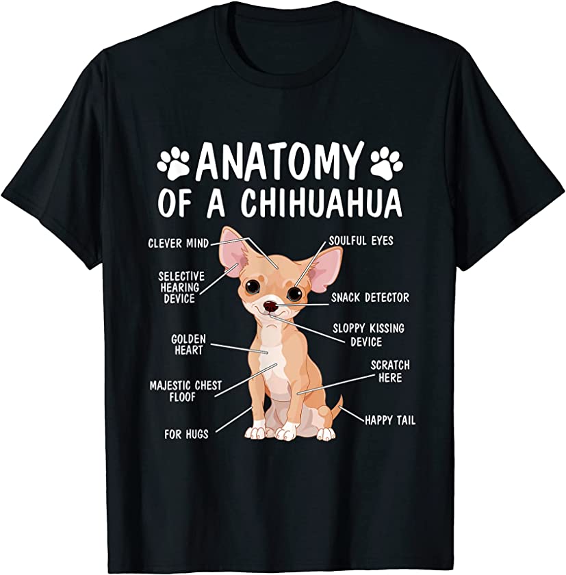 Anatomy Of A Chihuahua Funny Dog Owner Puppy Lover Cute T-Shirt