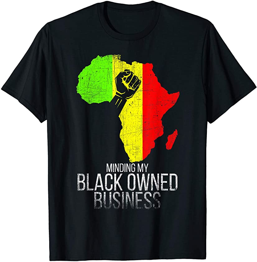 Black Lives Matter Black Owned Business Black Power BLM T-Shirt