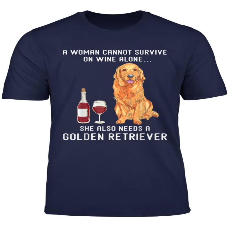 A Woman Cannot Survive On Wine Alone Golden Retriever Cute T Shirt