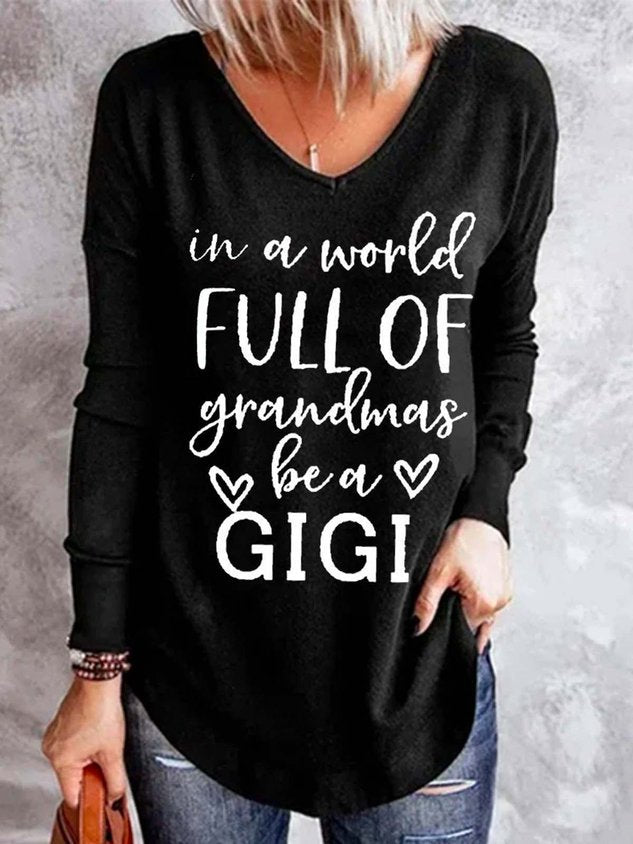 Women In A World Full Of Grandmas Be A Gigi Cotton Blend Long Sleeve Top