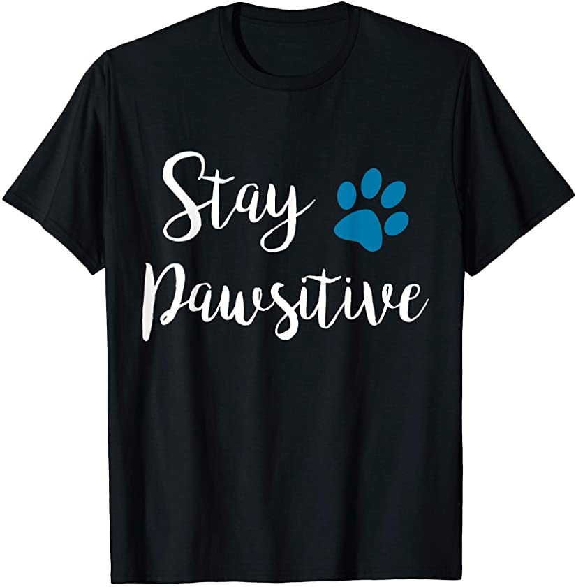 Stay Pawsitive Cute Cat and Dog Paw Funny Kitten Puppy Lover T-Shirt