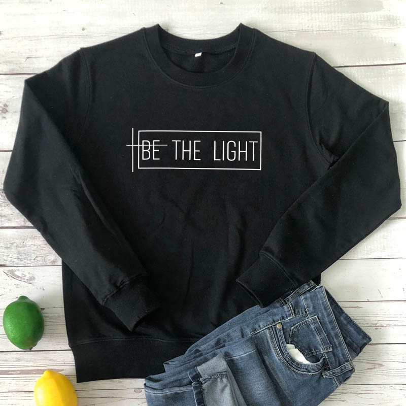 Be The Light 100% Cotton Sweatshirt Casual Inspirational Quote Pullovers Scripture Women Long Sleeve Christian Sweatshirts alx